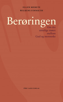 Berøringen av Ellen Merete Wilkens Finnseth (Innbundet)