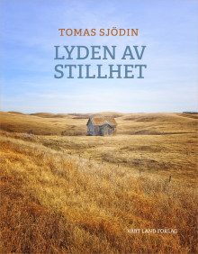 Lyden av stillhet av Tomas Sjödin (Innbundet)