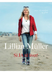 Si ja til livet! av Lillian Müller og Anne-Karine Strøm (Heftet)