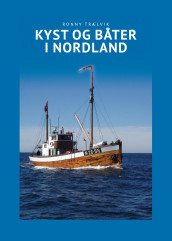 Kyst og båter i Nordland av Ronny Trælvik (Innbundet)
