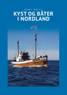 Kyst og båter i Nordland av Ronny Trælvik (Innbundet)