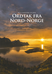 Ordtak fra Nord-Norge av Nils Aagaard-Nilsen (Innbundet)