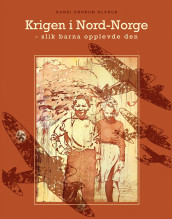 Krigen i Nord-Norge av Randi Dønnum Olerud (Innbundet)