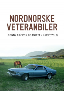 Nordnorske veteranbiler av Ronny Trælvik og Morten Kampevold (Innbundet)