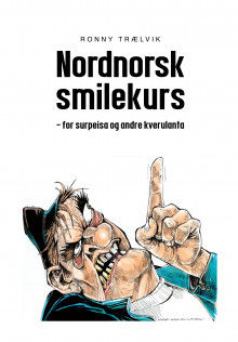 Nordnorsk smilekurs av Ronny Trælvik (Innbundet)