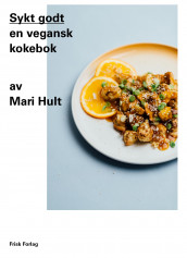 Sykt godt av Mari Hult (Innbundet)