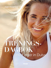 Treningsdagbok med Inger in Dubai av Inger Houghton (Innbundet)
