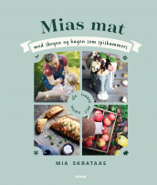 Mias mat av Mia Skrataas (Innbundet)