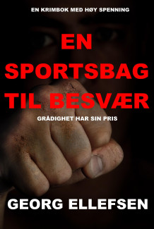 En sportsbag til besvær av Georg Ellefsen (Heftet)