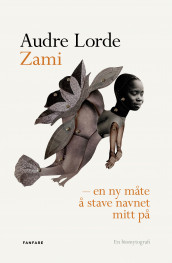 Zami - en ny måte å stave navnet mitt på av Audre Lorde (Heftet)