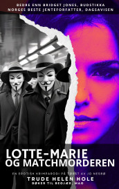 Lotte-Marie og matchmorderen av Trude Helén Hole (Ebok)