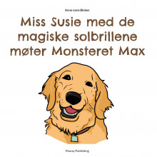 Miss Susie med de magiske solbrillene møter Monsteret Max av Anne-Lene Bleken (Ebok)