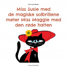 Miss Susie med de magiske solbrillene møter Miss Maggie med den røde hatten av Anne-Lene Bleken (Ebok)