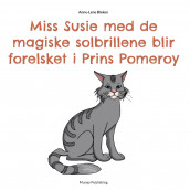 Miss Susie med de magiske solbrillene blir forelsket i Prins Pomeroy av Anne-Lene Bleken (Nedlastbar lydbok)