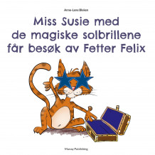 Miss Susie med de magiske solbrillene får besøk av Fetter Felix av Anne-Lene Bleken (Nedlastbar lydbok)