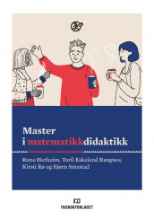 Master i matematikkdidaktikk av Rune Herheim, Toril Eskeland Rangnes, Kirsti Rø og Bjørn Smestad (Heftet)