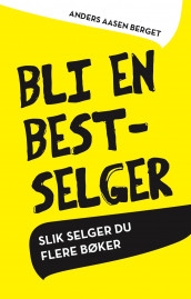 Bli en bestselger av Anders Aasen Berget (Innbundet)