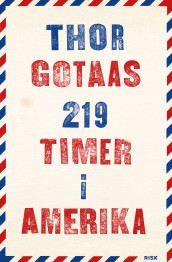 219 timer i Amerika av Thor Gotaas (Innbundet)