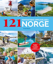 121 fantastiske opplevelser i Norge av Torild Moland (Innbundet)