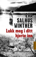 Lukk meg i ditt hjerte inn av Eva Salhus Winther (Ebok)