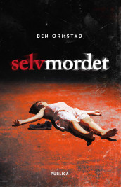 Selvmordet av Ben Ormstad (Innbundet)