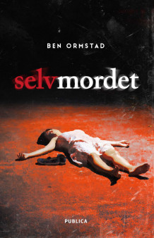 Selvmordet av Ben Ormstad (Innbundet)