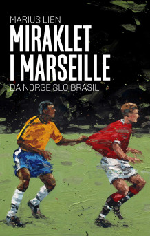 Miraklet i Marseille av Marius Lien (Ebok)