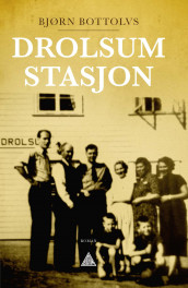 Drolsum stasjon av Bjørn Bottolvs (Innbundet)