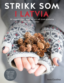 Strikk som i Latvia av Ieva Ozolina (Innbundet)