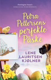Petra Pettersens perfekte påske av Lene Lauritsen Kjølner (Ebok)