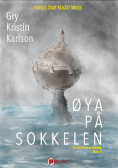 Øya på sokkelen av Gry Kristin Karlson (Innbundet)
