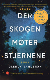 Der skogen møter stjernene av Glendy Vanderah (Innbundet)