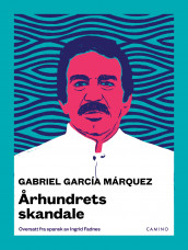 Århundrets skandale av Gabriel García Márquez (Ebok)
