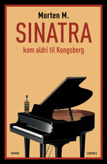 Sinatra kom aldri til Kongsberg av Morten M. Kristiansen (Innbundet)