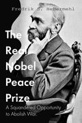 The real Nobel Peace Prize av Fredrik S. Heffermehl (Heftet)
