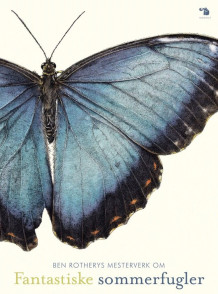 Fantastiske sommerfugler av Ben Rothery (Innbundet)