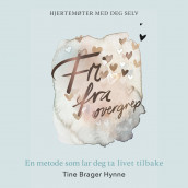 Fri fra overgrep av Tine Brager Hynne (Nedlastbar lydbok)