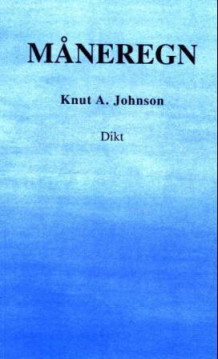 Måneregn av Knut A. Johnson (Heftet)