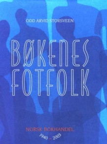 Bøkenes fotfolk av Odd Arvid Storsveen (Innbundet)