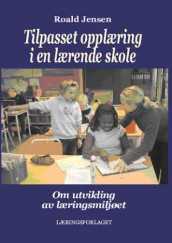 Tilpasset opplæring i en lærende skole av Roald Jensen (Heftet)