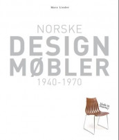 Norske designmøbler 1940-1975 av Mats Linder (Innbundet)