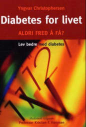 Diabetes for livet av Yngvar Christophersen (Innbundet)