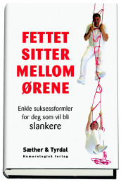 Fettet sitter mellom ørene av Nina Granlund Sæther og Stein Tyrdal (Innbundet)