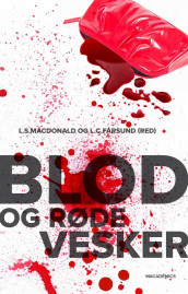 Blod og røde vesker av Trude Alfsvåg-Larsen, Linda Christin Farsund, Wenche Hoel, Hege Hopen og Laila Sandvold Macdonald (Ebok)