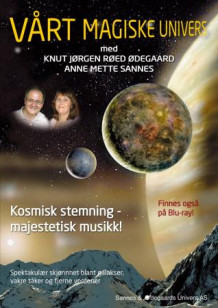 Vårt magiske univers av Knut Jørgen Røed Ødegaard og Anne Mette Sannes (DVD)