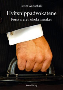 Hvitsnippadvokatene av Petter Gottschalk (Heftet)