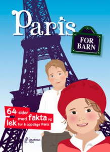 Paris for barn av Stéphanie Bioret, Hugues Bioret og Julie Godefroy (Heftet)