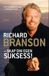 Skap din egen suksess! av Richard Branson (Heftet)