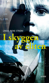I skyggen av eliten av Linda Irene Strøm (Ebok)