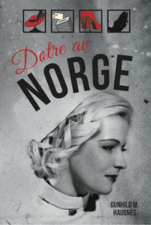 Døtre av Norge av Gunhild M. Haugnes (Innbundet)